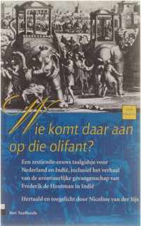 'Wie komt daar aan op die olifant?'