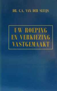 Uw roeping en verkiezing vastgemaakt