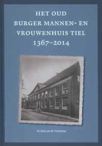 Het oud burger mannen- en vrouwenhuis Tiel 1367-2014