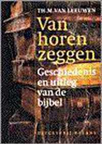 Van horen zeggen - Geschiedenis en uitleg van de bijbel