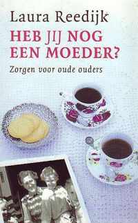 Heb jij nog een moeder ?