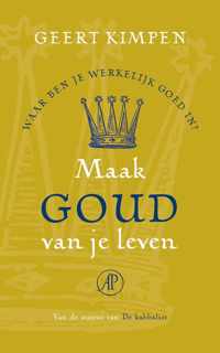 Maak goud van je leven