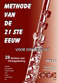 METHODE VAN DE. 21STE EEUW voor dwarsfluit, deel 3. 28 speelstukken met meespeel-cd die ook gedownload kan worden.  - Bladmuziek, fluit, play-along, audio.