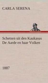 Schetsen uit den Kaukasus De Aarde en haar Volken, 1887