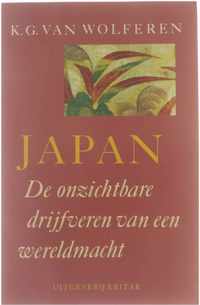 Japan. De onzichtbare drijfveren van een wereldmacht - Van Wolferen K.G.