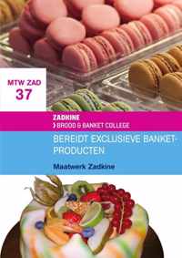 MTW ZAD 37 : Maatwerk Zadkine: Bereidt exclusieve banketproducten (deel 3)