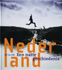 Nederland, Een Natte Geschiedenis