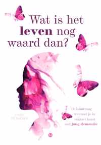 Wat is het leven nog waard dan?