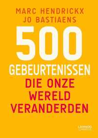 500 gebeurtenissen die onze wereld veranderden