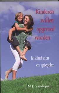 Kinderen willen opgevoed worden