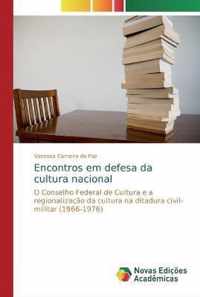 Encontros em defesa da cultura nacional