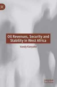 Oil Revenues, Security and Stability in West Africa