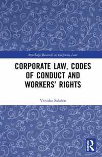 Corporate Law, Codes of Conduct and Workers' Rights