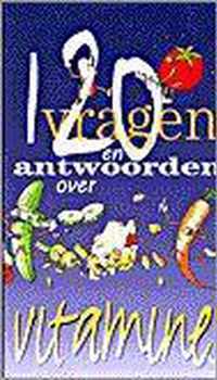 120 vragen en antwoorden over vitamines