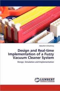 Design and Real-time Implementation of a Fuzzy Vacuum Cleaner System