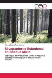 Silvopastoreo Estacional en Bosque Mixto