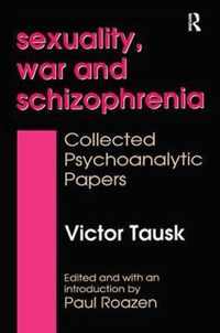 Sexuality, War, and Schizophrenia