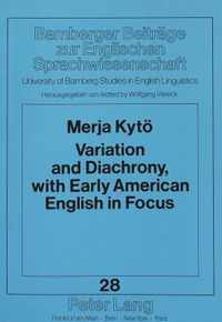 Variation and Diachrony, with Early American English in Focus