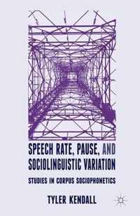 Speech Rate, Pause and Sociolinguistic Variation