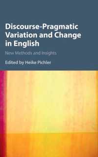 Discourse-pragmatic Variation and Change in English