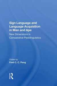 Sign Language and Language Acquisition in Man and Ape