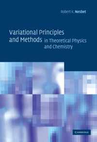 Variational Principles and Methods in Theoretical Physics and Chemistry