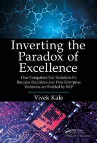 Inverting the Paradox of Excellence