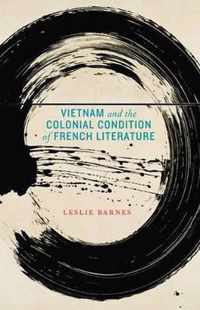 Vietnam and the Colonial Condition of French Literature