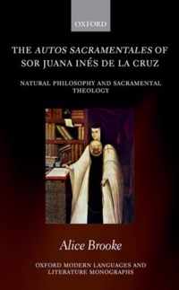 The autos sacramentales of Sor Juana Ines de la Cruz