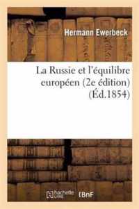 La Russie Et l'Equilibre Europeen (2e Edition, Augmentee d'Une Preface de l'Auteur Et de Notes)