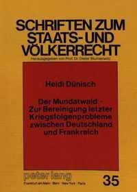 Der Mundatwald - Zur Bereinigung Letzter Kriegsfolgenprobleme Zwischen Deutschland Und Frankreich