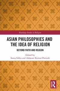 Asian Philosophies and the Idea of Religion