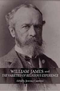 William James and the Varieties of Religious Experience: A Centenary Celebration