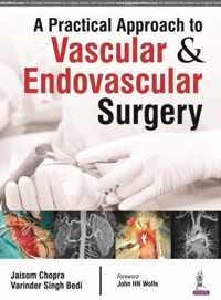 A Practical Approach to Vascular & Endovascular Surgery