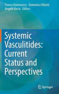 Systemic Vasculitides Current Status and Perspectives