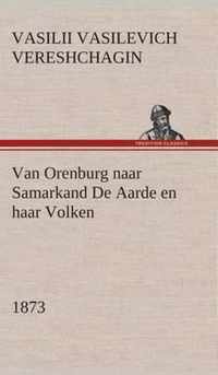 Van orenburg naar samarkand de aarde en haar volken, 1873