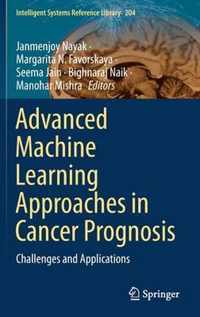 Advanced Machine Learning Approaches in Cancer Prognosis