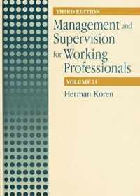 Management and Supervision for Working Professionals, Third Edition, Volume II