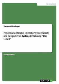 Psychoanalytische Literaturwissenschaft am Beispiel von Kafkas Erzahlung Das Urteil