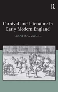 Carnival and Literature in Early Modern England