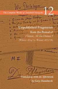 Unpublished Fragments from the Period of Human, All Too Human I (Winter 1874/75-Winter 1877/78)