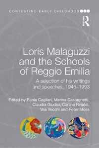 Loris Malaguzzi and the Schools of Reggio Emilia: A Selection of His Writings and Speeches, 1945-1993