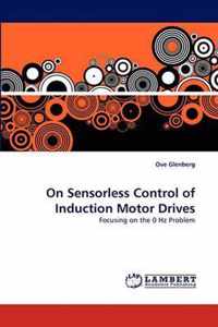 On Sensorless Control of Induction Motor Drives