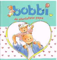 De allerliefste papa Bobbi leesboek hardcover voorleesboek voor peuters