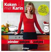 Koken met Karin  -   Zonder pakjes & zakjes