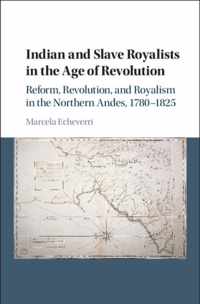 Indian and Slave Royalists in the Age of Revolution