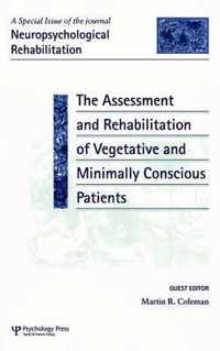 The Assessment and Rehabilitation of Vegetative and Minimally Conscious Patients