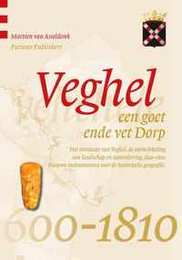 Veghel, een goet ende vet Dorp