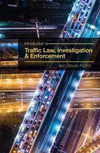 Introduction to Traffic Law, Investigation, and Enforcement