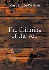 The thinning of the veil